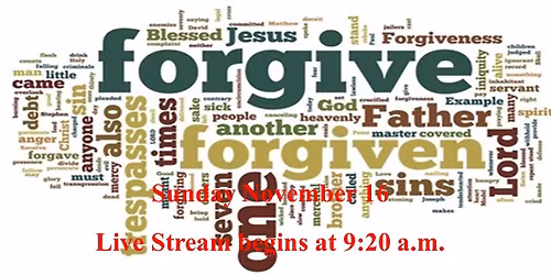 Sunday Worship - To Forgive as we have been Forgiven!