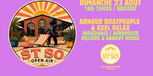 \u2600\ufe0f ST-SO OPEN AIR \u2600\ufe0f ARNAUD BOATPEOPLE & AXEL DELAX \u2600\ufe0f GRATUIT