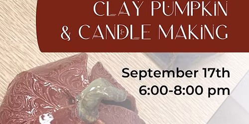 Clay Pumpkin & Candle Making