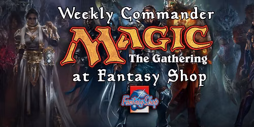 Casual Commander Gathering - Fantasy Shop