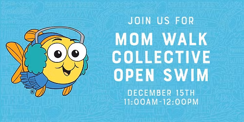 Mom Walk Collective Open Swim with Goldfish Swim School - Kenwood