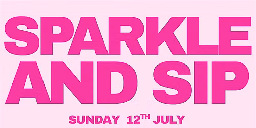 SPARKLE AND SIP | for the girlies