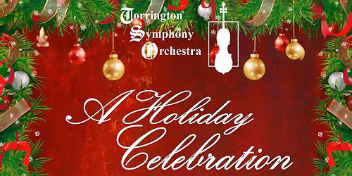 Torrington Symphony Orchestra: A Holiday Celebration