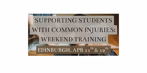Supporting Students with Common Injuries: A Weekend Training, Edinburgh