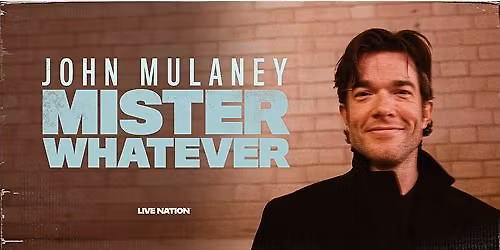 John Mulaney: Mister Whatever - THIRD SHOW