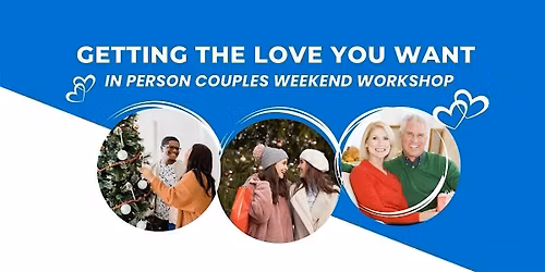 Getting the Love You Want - In Person Couples Retreat