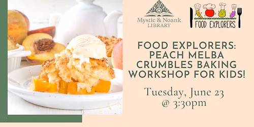 Food Explorers: Peach Melba Crumbles Baking Workshop for Kids!