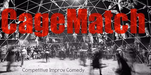 CageMatch: Competitive Long-form Improv Comedy (every second Saturday)