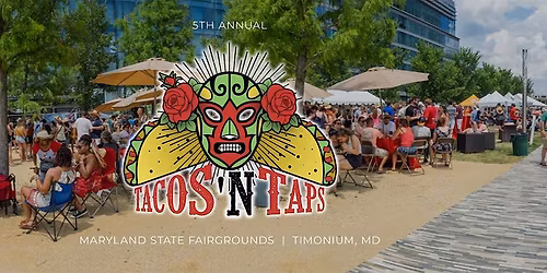 Tacos 'N Taps Festival - Timonium