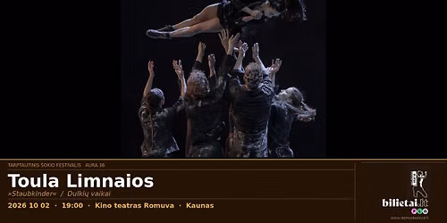 Tarptautinis \u0161okio festivalis AURA 36 | CIE. TOULA LIMNAIOS - >>STAUBKINDER<< (DULKI\u0172 VAIKAI) |