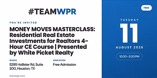 MONEY MOVES MASTERCLASS: Residential Real Estate Investments for Realtors 4-Hour CE Course | Presented by White Picket Realty