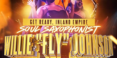 Soul Saxophonist Willie\u201dfly\u201d Johnson and the \u201cFly\u201d Girls live in concert