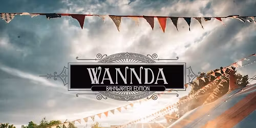 Wannda Circus Opening \/ Bahnw\u00e4rter Edition
