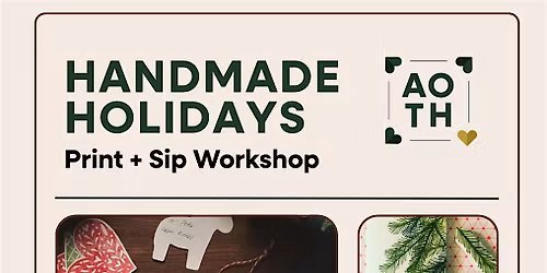 Handmade for the Holidays: Print + Sip Workshop