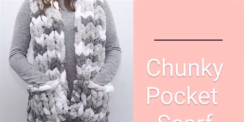 Chunky Pocket Scarf Workshop - Polished Beauty & Gift Boutique