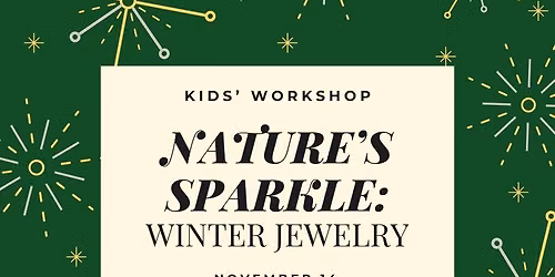 Kids' Workshop - Nature's Sparkle Winter Jewelry