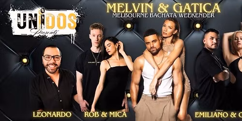 UNIDOS presents: Melvin & Gatica! Melbourne Bachata Weekender