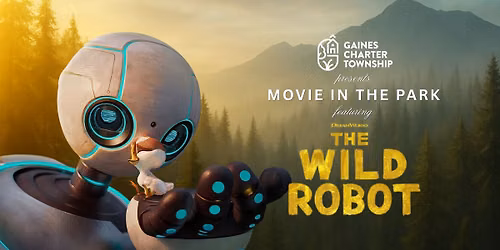 The Wild Robot - Movie In The Park, presented by Gaines Charter Township