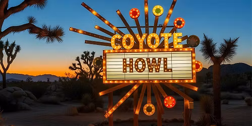 Joshua Tree Playhouse Presents: Coyote Howl