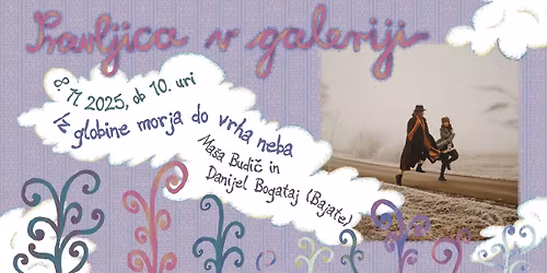 Pravljica v galeriji: IZ GLOBINE MORJA DO VRHA NEBA