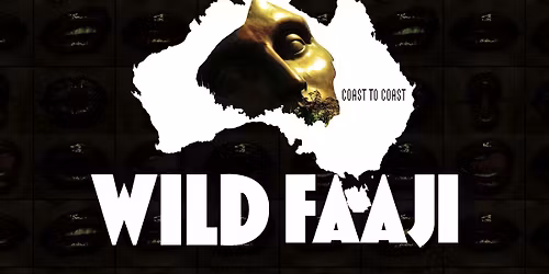 Wild Faaji \u2014 Coast To Coast [Brisbane]