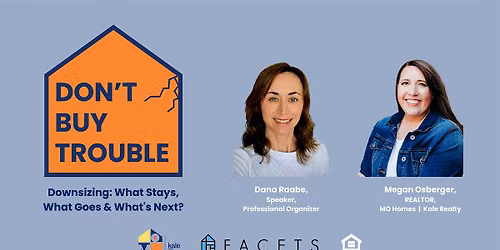 Don't Buy Trouble: Downsizing: What Stays, What Goes & What's Next?
