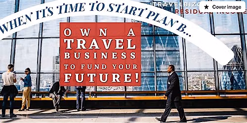 Need a Plan B in  Denver, CO? You Should  Own a Travel Biz!