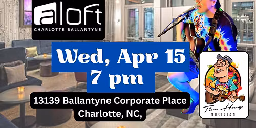 4\/15 - TIM HONG ACOUSTIC - Aloft Charlotte Ballantyne