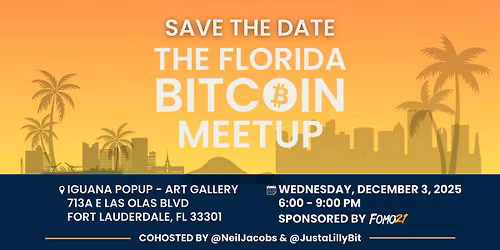 The Florida Bitcoin Meetup - Wednesday, December 3, 2025