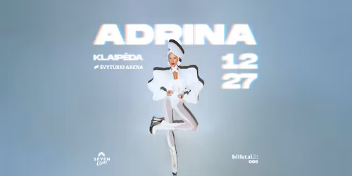 ADRINA | \u0160VYTURIO ARENA