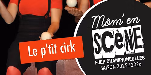 SPECTACLE \/ Le P'tit Cirk