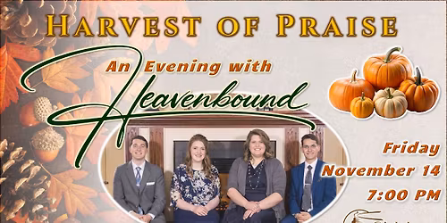 Harvest of Praise -- An Evening with Heavenbound