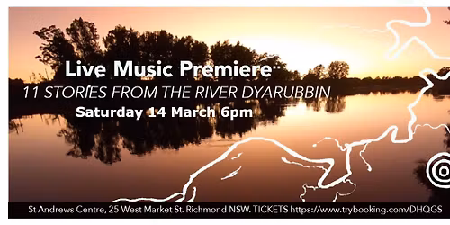 Live Music Premiere - 11 Sories from the River Dyarubbin