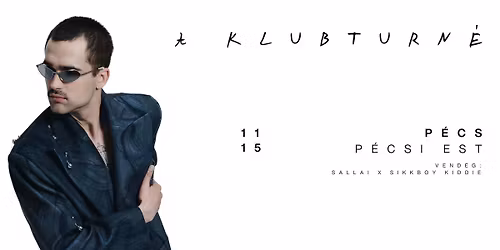 \ud83d\udca2\ud83d\udca2 CO LEE: A KLUBTURN\u00c9 \ud83d\udca2\ud83d\udca2 \/\/ 11.15. \/\/ P\u00c9CSI EST, P\u00c9CS vend\u00e9g: SALLAI X SIKKBOY KIDDIE