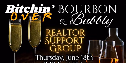 Bitchin Over Bourbon & Bubbly REALTOR\u00ae Support Group