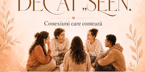 Mai mult dec\u00e2t \u201cseen\u201d- conexiuni care conteaz\u0103 