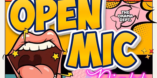 OPEN MIC NIGHT AT THE DRAMA DEPT. 