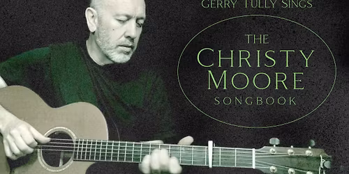 Gerry Tully Sings The Christy Moore Songbook In Enniscorthy