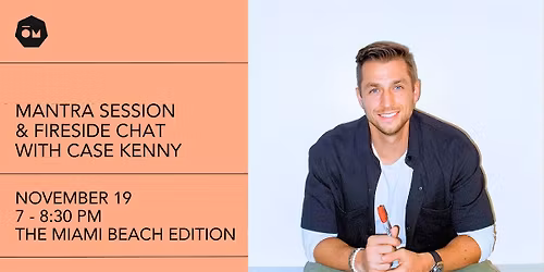 Mantra Session & Fireside Chat with Case Kenny