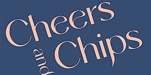Cheers and Chips