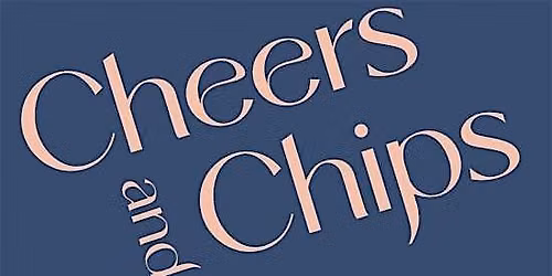 Cheers and Chips