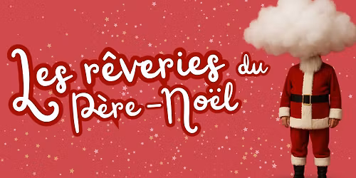 Les R\u00eaveries du P\u00e8re-No\u00ebl