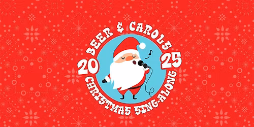 Beer & Carols Christmas Sing-a-Long 2025