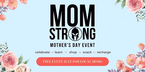 Mom Strong: Free Mother's Day Event