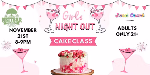 Girls\u2019 Night Out Cake Class 21+