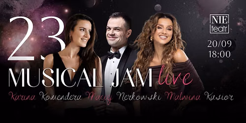 23. MUSICAL JAM LIVE: Malwina Kusior, Maciej Nerkowski, Karina Komendera | 20 wrze\u015bnia 2026