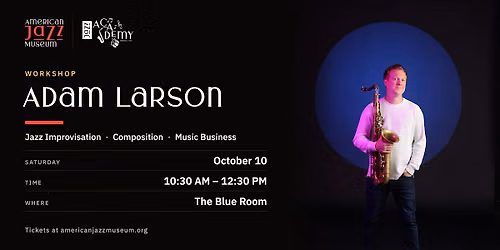 Adam Larson Workshop: Jazz Improvisation, Composition & Music Business