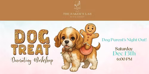 Dog Parent's Night Out! - Holiday Dog Treat Decorating Workshop