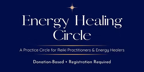 Energy Healing Circle: A practice circle for Reiki & energy healers