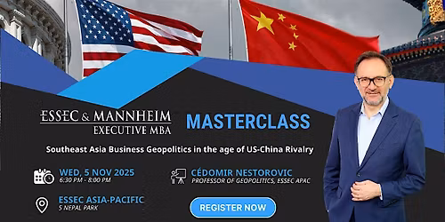 Southeast Asia Business Geopolitics in the age of US-China Rivalry | ESSEC
